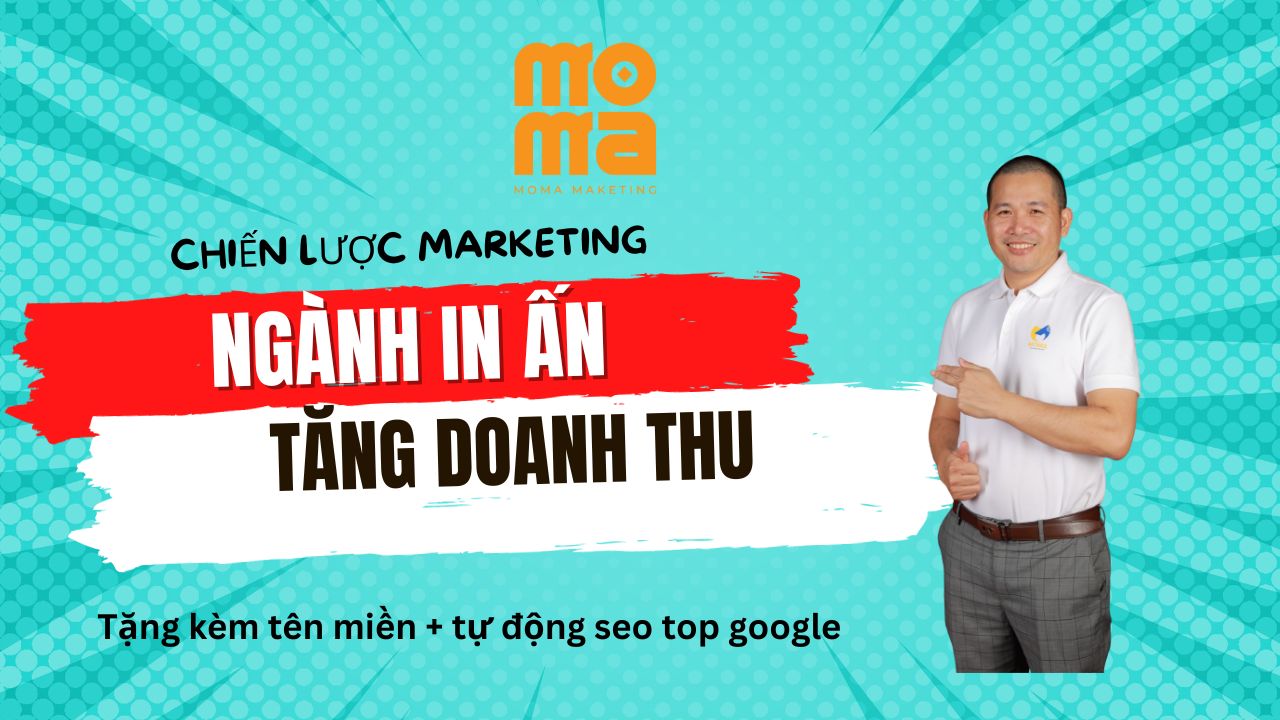 Marketing online ngành In ấn – Bứt phá  200% doanh thu